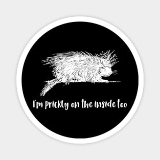 I'm Prickly on the Inside Too Magnet